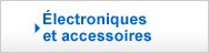 Électroniques et accessoires