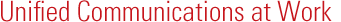 Unified Communications at work