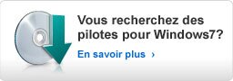 Vous recherchez des pilotes Windows 7 ?