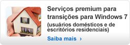 Serviços superiores destinados às transições para o Windows 7 (usuários domésticos e de escritórios residenciais)