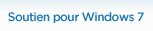 Soutien pour Windows 7