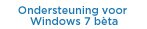 Ondersteuning voor Windows 7 bèta