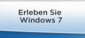 Erleben Sie Windows 7