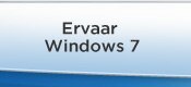 Ervaar Windows 7