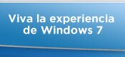Viva la experiencia de Windows 7