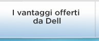 I vantaggi offerti da Dell