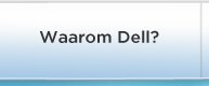Waarom Dell?