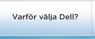 Varför välja Dell?