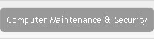 Computer Maintenance & Security