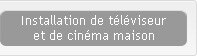 Installation de téléviseur et de cinéma maison