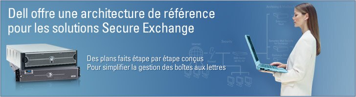 Les solutions Dell Secure Exchange
