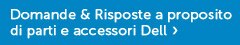 Domande & Risposte a proposito di parti e accessory Dell