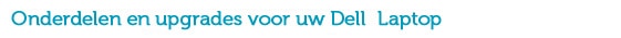 Onderdelen voor uw laptops