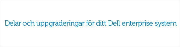 Delar, uppgraderingar & förbrukningsvaror
