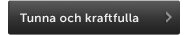 Tunna och kraftfulla tillbehör