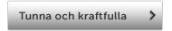 Tunna och kraftfulla tillbehör