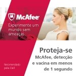 Proteja-se. McAfee, detecção e vacina em menos de 1 segundo