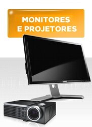 Monitores e Projetores
