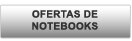 Oferta de Notebooks