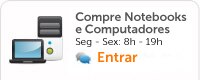 Compre Notebooks, Desktops e Worksations