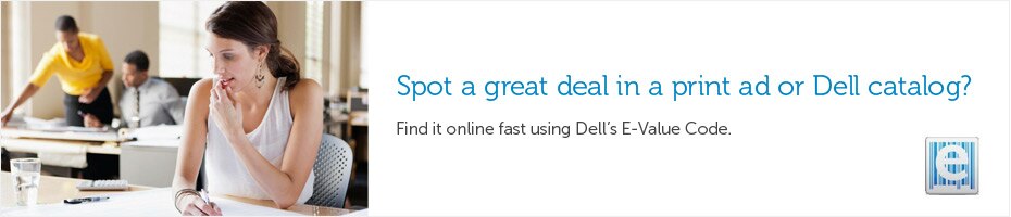 Spot a great deal in a print ad or Dell catalog.