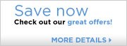 Save Now | Check out our great offers !