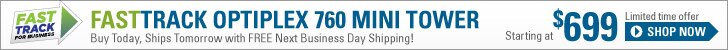 FastTrack OptiPlex 760 Mini Tower | Starting at $699