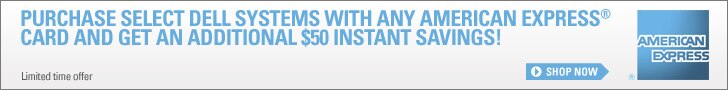 Purchase select Dell systems with any American Express Card and get an additional $50 instant savings