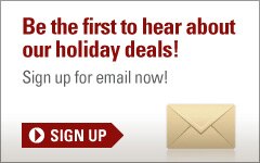 Be the first to hear about our holiday deals | Sign Up