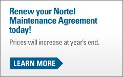 Review Your Nortel Maintenance Agreement today! Learn More