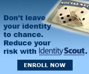 Identity Scout - Don't leave your identity to chance. Reduce your rish with Identity Scout. | Enroll Now!