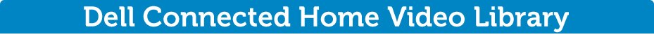 Dell Connected Home Video Library