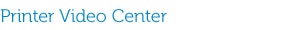 Printer Video Center