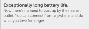 Exceptionally long battery life
