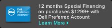 12 months Special financing on Purchases $1299+ with  Dell preferred Account. |Learn More.