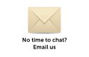 No Time to Chat | Email Us.