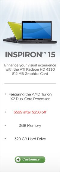 Inspiron 15 - Featuring the AMD Turion X2 Dual Core Processor. $599 after $250 off. | Customize.