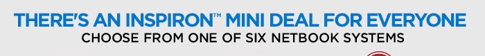 There's a Mini Deal for everyone. Choose from one of six Netbook Systems.