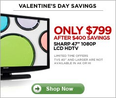 Valentine's Day Saving - Only $799 after $400 savings Sharp 47-inch 1080P LCD HDTV | Shop Now