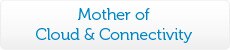 Mother of Cloud &Connectivity