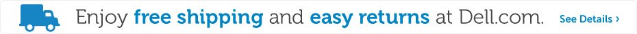 Enjoy free shipping and easy returns at Dell.com.