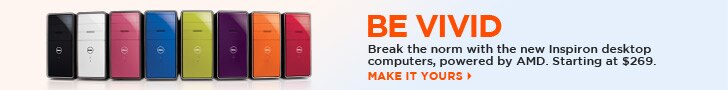 Be Vivid - Break the Norm with the New Inspiron Desktop Computers, Powered by AMD. Starting at $269 | Make It Yours