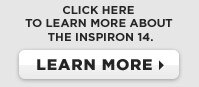 Click here to learn more about Inspiron 14. | Learn more.