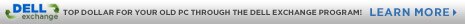 Dell Exchange | Top Doller for your old PC through the Dell exchange program | Learn More
