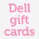 Dell Gift Cards.