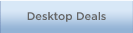 Go to Desktop Deals