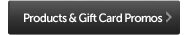 Products &Gift card Promos