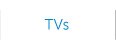 TVs