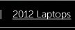 2012 Laptops