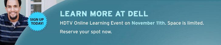 Learn more at Dell - HDTV Online Learning Event on November 11th. Space is limited. Reserve your spot now!